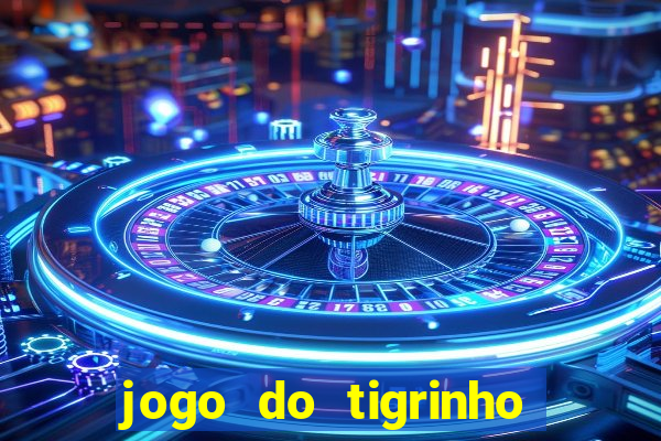 jogo do tigrinho deposito 1 real